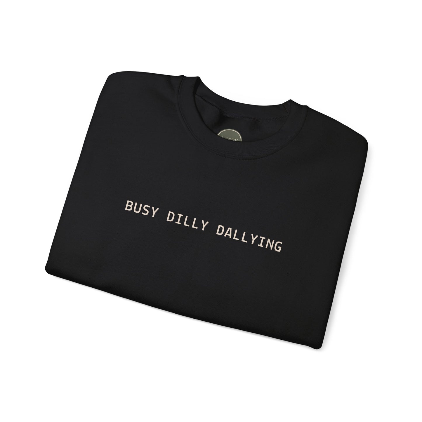 BUSY DILLY DALLYING