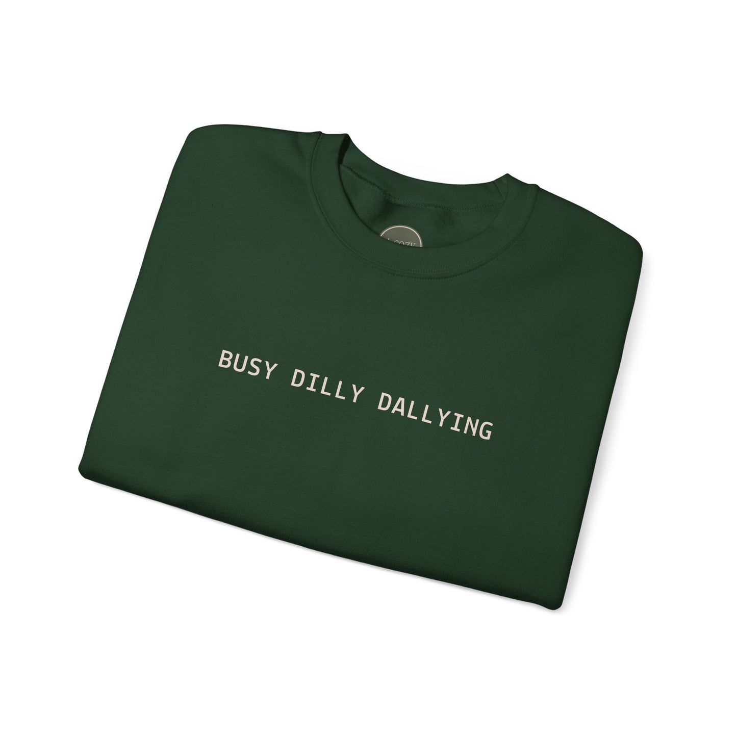 BUSY DILLY DALLYING