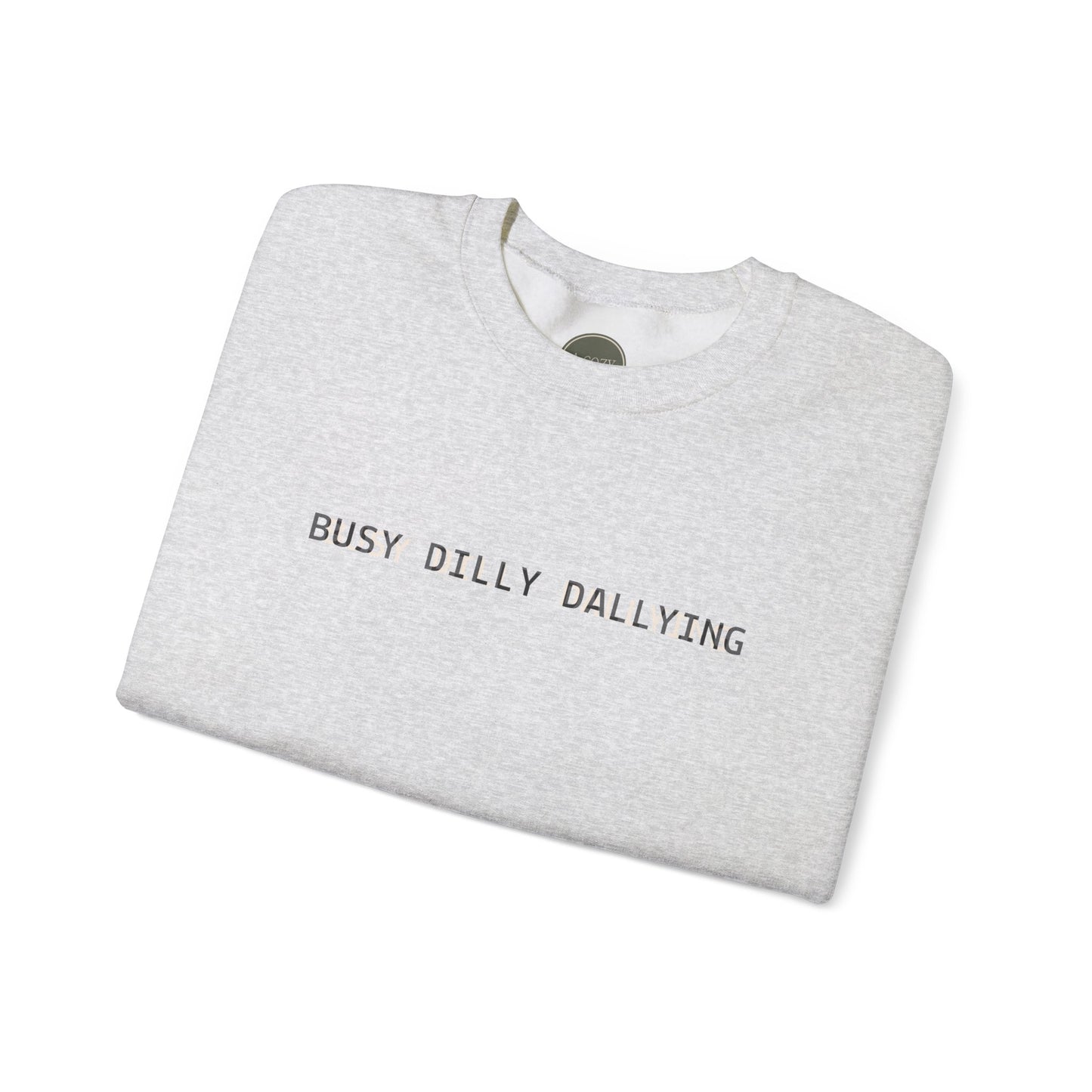 BUSY DILLY DALLYING