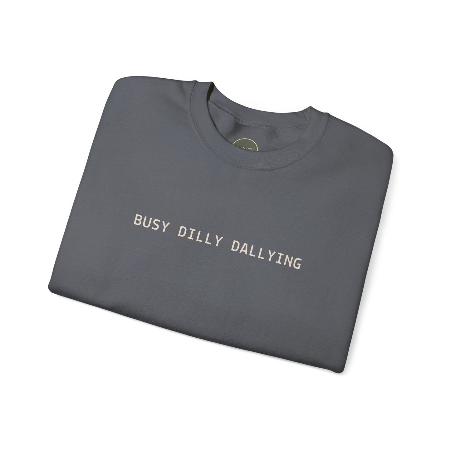 BUSY DILLY DALLYING