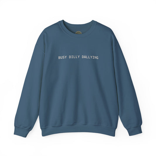 BUSY DILLY DALLYING