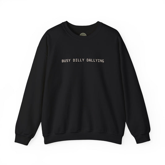 BUSY DILLY DALLYING